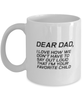 Funny Dad Mug, Dear Dad, I Love How We Don't Have To Say, Sarcasm Birthday Gift For Father From Son Daughter, Daddy Christmas Gift