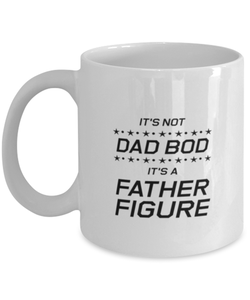 Funny Dad Mug, It's Not Dad Bod It's A Father Figure, Sarcasm Birthday Gift For Father From Son Daughter, Daddy Christmas Gift