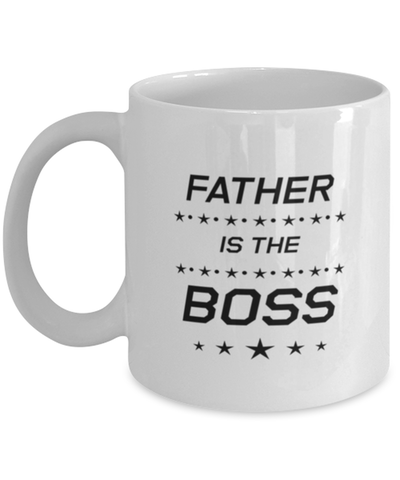 Image of Funny Dad Mug, Father Is The Boss, Sarcasm Birthday Gift For Father From Son Daughter, Daddy Christmas Gift