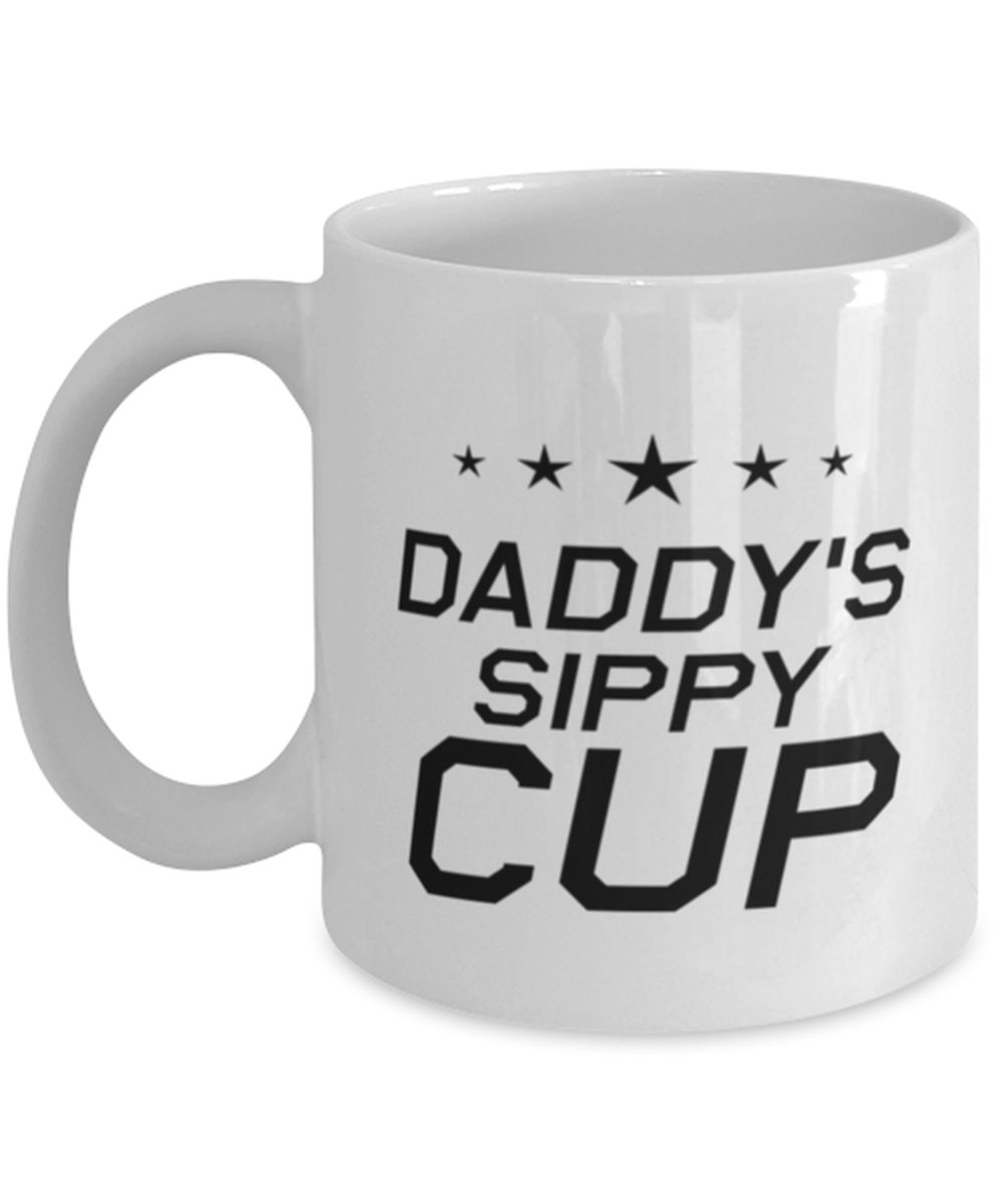 Funny Dad Mug, Daddy's Sippy Cup, Sarcasm Birthday Gift For Father From Son Daughter, Daddy Christmas Gift