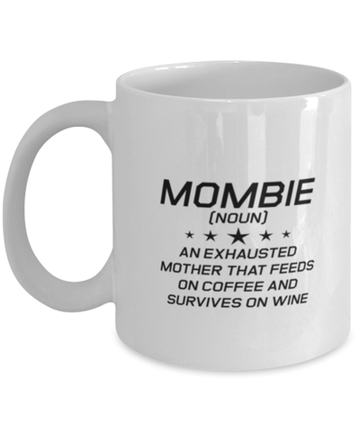 Image of Funny Mom Mug, Mombie (Noun) An Exhausted MOTHER That Feeds On, Sarcasm Birthday Gift For Mother From Son Daughter, Mommy Christmas Gift