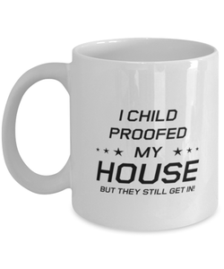Funny Mom Mug, I Child Proofed My House But They Still Get In!, Sarcasm Birthday Gift For Mother From Son Daughter, Mommy Christmas Gift