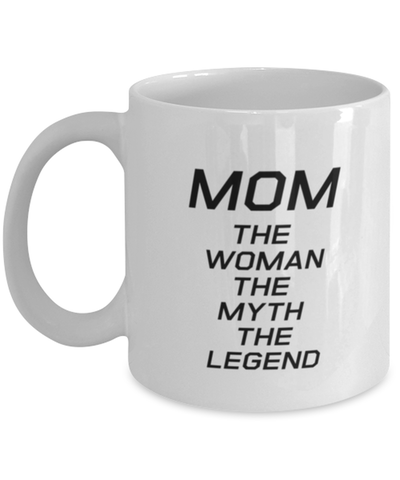 Image of Funny Mom Mug, MOM The Woman The Myth The Legend, Sarcasm Birthday Gift For Mother From Son Daughter, Mommy Christmas Gift