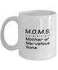 Funny Mom Mug, M.O.M.S. Mother of Marvelous Sons, Sarcasm Birthday Gift For Mother From Son Daughter, Mommy Christmas Gift