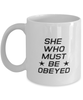 Funny Mom Mug, She Who Must Be Obeyed, Sarcasm Birthday Gift For Mother From Son Daughter, Mommy Christmas Gift