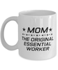 Funny Mom Mug, Mom The Original Essential Worker, Sarcasm Birthday Gift For Mother From Son Daughter, Mommy Christmas Gift