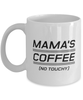 Funny Mom Mug, Mama's Coffee (No Touchy), Sarcasm Birthday Gift For Mother From Son Daughter, Mommy Christmas Gift