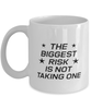 Funny Mom Mug, The Biggest Risk Is Not Taking One, Sarcasm Birthday Gift For Mother From Son Daughter, Mommy Christmas Gift