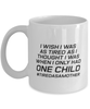 Funny Mom Mug, I Wish I Was As Tired As I Thought, Sarcasm Birthday Gift For Mother From Son Daughter, Mommy Christmas Gift