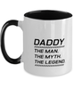 Funny Dad Two Tone Mug, DADDY The Man. The Myth. The Legend., Sarcasm Birthday Gift For Father From Son Daughter, Daddy Christmas Gift