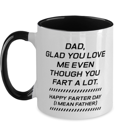 Image of Funny Dad Two Tone Mug, Dad, Glad You Love Me Even Though You Fart, Sarcasm Birthday Gift For Father From Son Daughter, Daddy Christmas Gift
