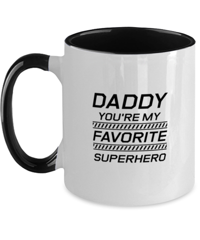 Image of Funny Dad Two Tone Mug, Daddy You're My Favorite Superhero, Sarcasm Birthday Gift For Father From Son Daughter, Daddy Christmas Gift