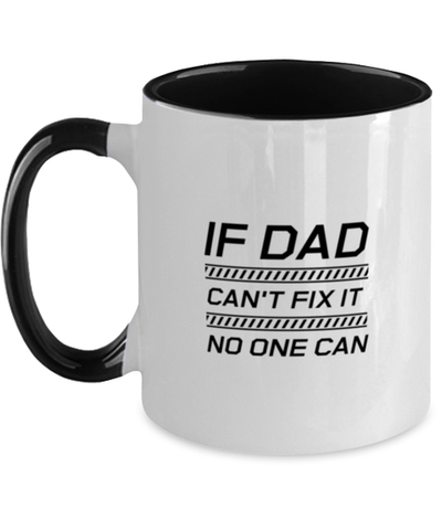 Image of Funny Dad Two Tone Mug, If Dad Can't Fix It No One Can, Sarcasm Birthday Gift For Father From Son Daughter, Daddy Christmas Gift