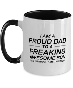 Funny Dad Two Tone Mug, I Am A Proud Dad To A Freaking Awesome Son Yes, Sarcasm Birthday Gift For Father From Son Daughter, Daddy Christmas Gift
