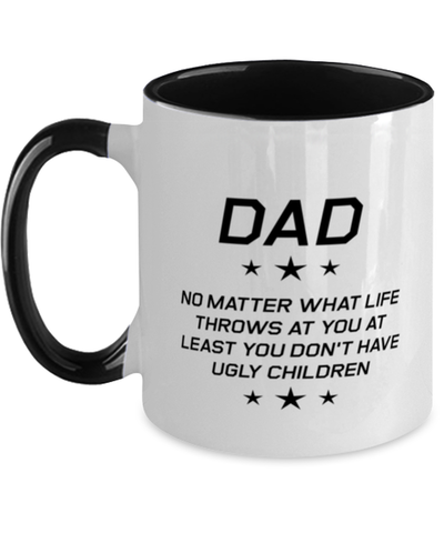 Image of Funny Dad Two Tone Mug, Dad No Matter What Life Throws At You, Sarcasm Birthday Gift For Father From Son Daughter, Daddy Christmas Gift