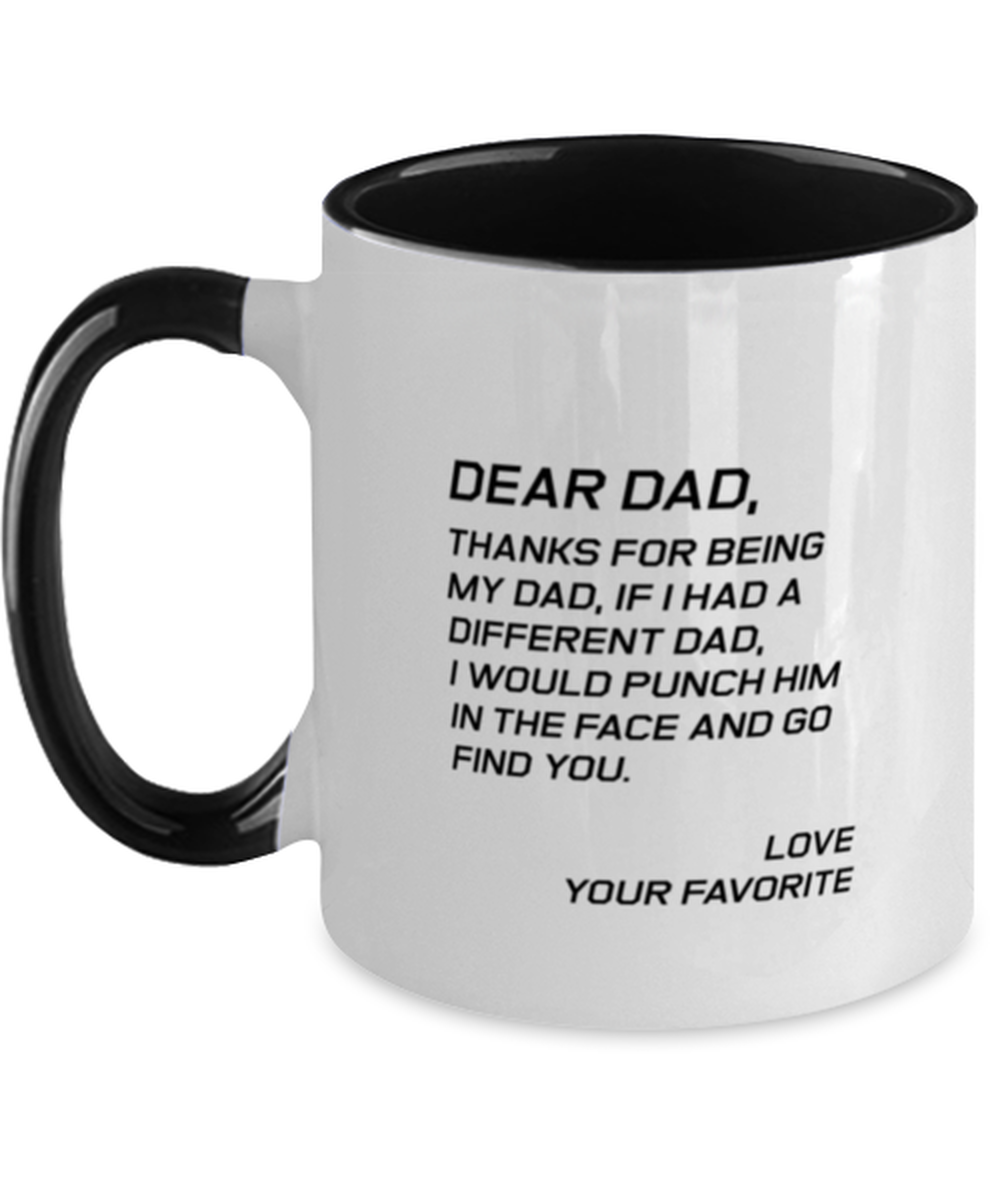 Funny Dad Two Tone Mug, Dear Dad, Thanks For Being My Dad, If I Had, Sarcasm Birthday Gift For Father From Son Daughter, Daddy Christmas Gift
