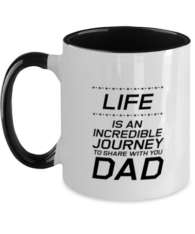 Image of Funny Dad Two Tone Mug, Life Is An Incredible Journey To Share With You Dad, Sarcasm Birthday Gift For Father From Son Daughter, Daddy Christmas Gift