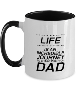 Funny Dad Two Tone Mug, Life Is An Incredible Journey To Share With You Dad, Sarcasm Birthday Gift For Father From Son Daughter, Daddy Christmas Gift