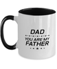 Funny Dad Two Tone Mug, Dad You Are My Father, Sarcasm Birthday Gift For Father From Son Daughter, Daddy Christmas Gift