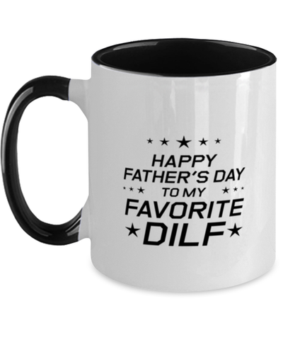Image of Funny Dad Two Tone Mug, Happy Father's Day To My Favorite DILF, Sarcasm Birthday Gift For Father From Son Daughter, Daddy Christmas Gift