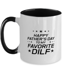 Funny Dad Two Tone Mug, Happy Father's Day To My Favorite DILF, Sarcasm Birthday Gift For Father From Son Daughter, Daddy Christmas Gift