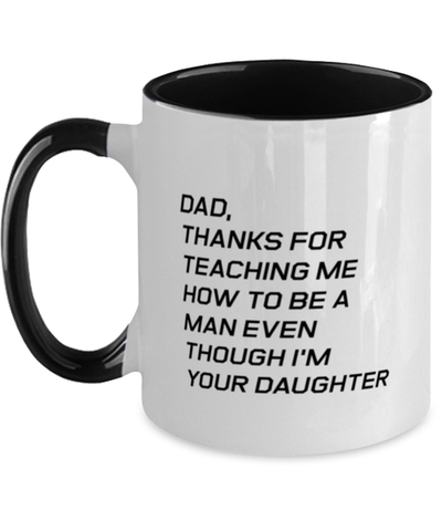 Image of Funny Dad Two Tone Mug, Dad, Thanks For Teaching Me How To Be A Man, Sarcasm Birthday Gift For Father From Son Daughter, Daddy Christmas Gift