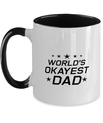 Image of Funny Dad Two Tone Mug, World's Okayest Dad, Sarcasm Birthday Gift For Father From Son Daughter, Daddy Christmas Gift