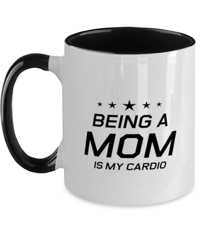 Image of Funny Mom Two Tone Mug, Being A Mom Is My Cardio, Sarcasm Birthday Gift For Mother From Son Daughter, Mommy Christmas Gift