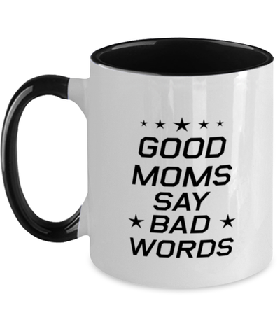 Image of Funny Mom Two Tone Mug, Good Moms Say Bad Words, Sarcasm Birthday Gift For Mother From Son Daughter, Mommy Christmas Gift