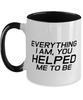 Funny Mom Two Tone Mug, Everything I am, You Helped Me To Be, Sarcasm Birthday Gift For Mother From Son Daughter, Mommy Christmas Gift