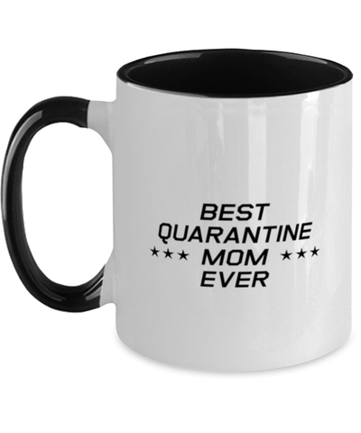 Image of Funny Mom Two Tone Mug, Best Quarantine Mom Ever, Sarcasm Birthday Gift For Mother From Son Daughter, Mommy Christmas Gift