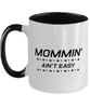 Funny Mom Two Tone Mug, Mommin' Ain't Easy, Sarcasm Birthday Gift For Mother From Son Daughter, Mommy Christmas Gift