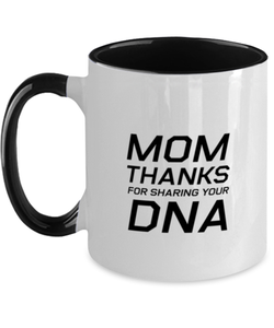 Funny Mom Two Tone Mug, Mom Thanks For Sharing Your DNA, Sarcasm Birthday Gift For Mother From Son Daughter, Mommy Christmas Gift