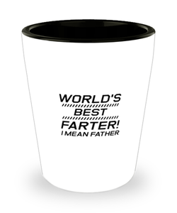 Funny Dad Shot Glass, World's Best Farter! I Mean Father, Sarcasm Birthday Gift For Father From Son Daughter, Daddy Christmas Gift