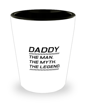 Funny Dad Shot Glass, DADDY The Man. The Myth. The Legend., Sarcasm Birthday Gift For Father From Son Daughter, Daddy Christmas Gift