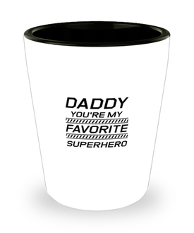 Funny Dad Shot Glass, Daddy You're My Favorite Superhero, Sarcasm Birthday Gift For Father From Son Daughter, Daddy Christmas Gift