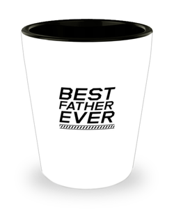 Funny Dad Shot Glass, Best Father Ever, Sarcasm Birthday Gift For Father From Son Daughter, Daddy Christmas Gift