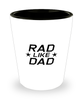 Funny Dad Shot Glass, Rad Like Dad, Sarcasm Birthday Gift For Father From Son Daughter, Daddy Christmas Gift