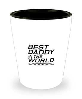 Funny Dad Shot Glass, Best Daddy In The World, Sarcasm Birthday Gift For Father From Son Daughter, Daddy Christmas Gift