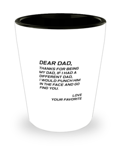 Funny Dad Shot Glass, Dear Dad, Thanks For Being My Dad, If I Had, Sarcasm Birthday Gift For Father From Son Daughter, Daddy Christmas Gift