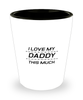 Funny Dad Shot Glass, I Love My Daddy This Much, Sarcasm Birthday Gift For Father From Son Daughter, Daddy Christmas Gift