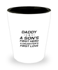 Funny Dad Shot Glass, Daddy A Son's First Hero A Daughter's First Love, Sarcasm Birthday Gift For Father From Son Daughter, Daddy Christmas Gift