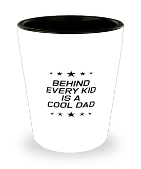 Funny Dad Shot Glass, Behind Every Kid Is A Cool Dad, Sarcasm Birthday Gift For Father From Son Daughter, Daddy Christmas Gift