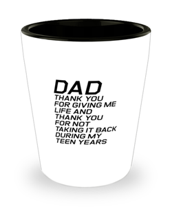 Funny Dad Shot Glass, Dad Thank You For Giving Me Life And Thank You, Sarcasm Birthday Gift For Father From Son Daughter, Daddy Christmas Gift