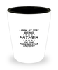 Funny Dad Shot Glass, Look At You Being Father Of The Fucking Year And, Sarcasm Birthday Gift For Father From Son Daughter, Daddy Christmas Gift