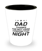 Funny Dad Shot Glass, Dad Thanks For Not Using Condom That Night, Sarcasm Birthday Gift For Father From Son Daughter, Daddy Christmas Gift