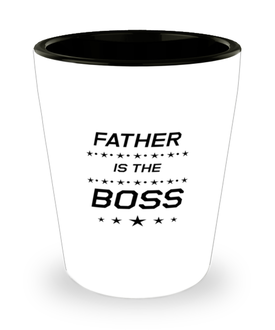 Funny Dad Shot Glass, Father Is The Boss, Sarcasm Birthday Gift For Father From Son Daughter, Daddy Christmas Gift