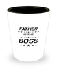 Funny Dad Shot Glass, Father Is The Boss, Sarcasm Birthday Gift For Father From Son Daughter, Daddy Christmas Gift