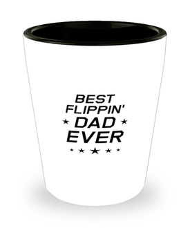 Funny Dad Shot Glass, Best Flippin' Dad Ever, Sarcasm Birthday Gift For Father From Son Daughter, Daddy Christmas Gift