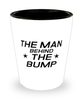 Funny Dad Shot Glass, The Man Behind The Bump, Sarcasm Birthday Gift For Father From Son Daughter, Daddy Christmas Gift